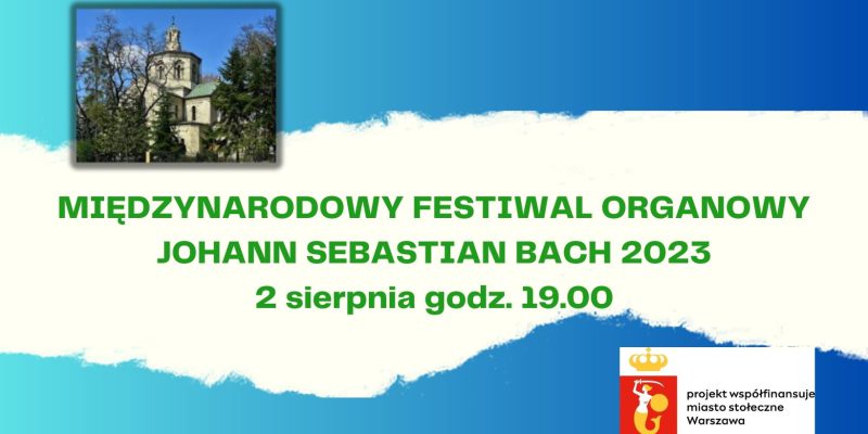 MIĘDZYNARODOWY FESTIWAL ORGANOWY JOHANN SEBASTIAN BACH 2023/Stanisław Kalinin – organy