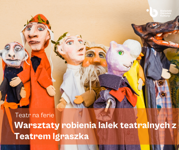 Teatr na ferie | Warsztaty robienia lalek teatralnych z Teatrem Igraszka
