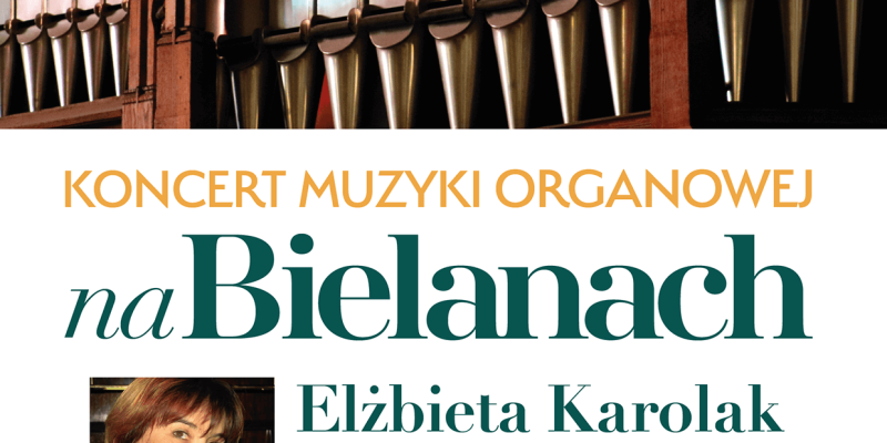 VII Koncert Organowy – Elżbieta Karolak