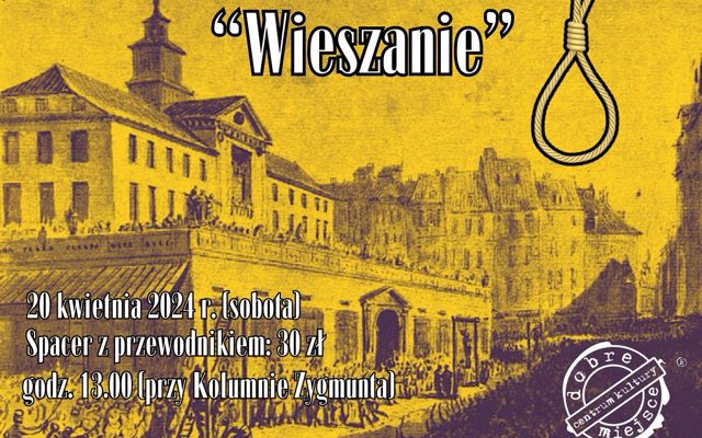 „Wieszanie” – spacer historyczno-literacki szlakiem eseju Jarosława Marka Rymkiewicza