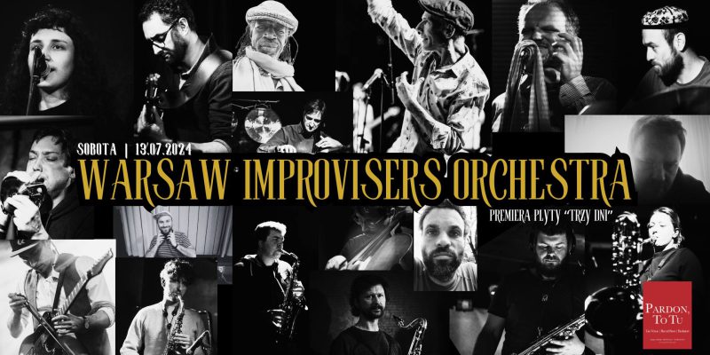 Warsaw Improvisers Orchestra – Koncertowa Premiera Płyty “Trzy Dni”